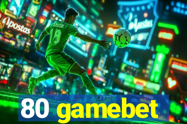 80 gamebet
